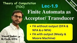 L1.9 | Types of Finite Automata | Finite Automata as acceptor | Finite Automata as Transducer