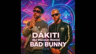 Bad Bunny - D&Aacute;KITI (DJ Maceun Club Remix)