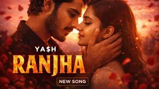 RANJA (Official Video) -YA$H | Prod.Rohan | Latest Hindi Romantic Song -2026