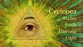 Cyclopea Blazes Forth the Emerald Ray into Our World