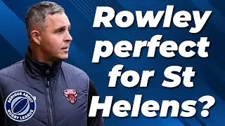 Is Paul Rowley the perfect coach for St Helens?: Serious About Rugby League Show