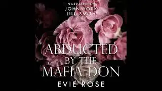 Abducted by the Mafia Don: an age gap stalker mafia romance - Evie Rose