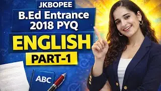  B.Ed Entrance 2018 PYQ 🔥 | English Section | Part-1 | Easy Explanation