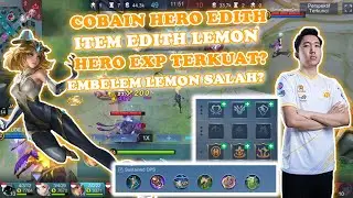 Tutorial Hero Edith Exp Tersakit Terbaru 2023 Item Edith Dari Lemon Mobile Legends Bang Bang