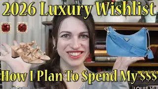My Ultimate 2026 Luxury Wish List
