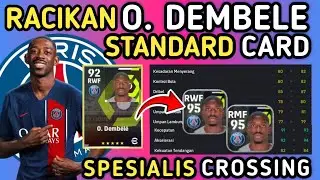 TERBAIK ‼️ RACIKAN O. DEMBELE STANDAR MAX LEVEL 95 (META CROSSING) EFOOTBALL 2024 MOBILE