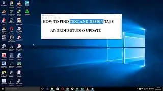 Find TEXT and DESIGN tabs on Android Studio