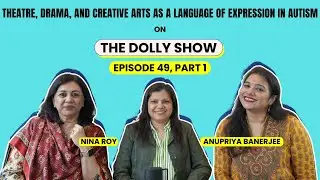 Theatre, Drama, and Creative Arts as a Language of Expression in Autism | TDS Episode 49 - Part1