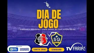 CAMPEONATO MUNICIPAL CAMPO GRANDE DO PIAUÍ - Serrano x Santa Cruz