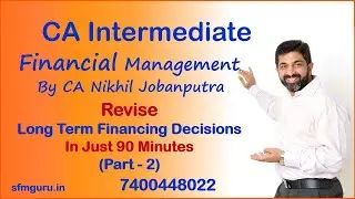 Long Term Financing Decisions (Revision) in 90 minutes - Part 2 - Capital Structure