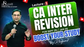 CA Inter GST Revision Lecture 1 📚 | For Sept 25/ Jan 26 📝| CA Raj Kumar 🎓 | CA Inter GST Study Plan