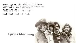 Creedence Clearwater Revival - Long As I Can See The Light | Lyrics Meaning
