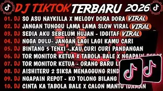 DJ TIKTOK TERBARU 2025🎵DJ SO ASU X MELODY DORA DORA🎵DJ JANGAN TUNGGU LAMA LAMA || FULL ALBUM 2026