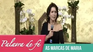 Palavra de Fé - As marcas de Maria