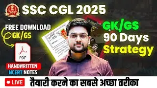 SSC CGL 2025 Strategy | 90 Days GS Strategy | Complete GS Notes for SSC CGL 2025 by Jeet Rana Sir