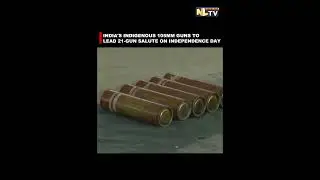 INDIA'S INDIGENOUS 105MM GUNS TO LEAD 21-GUN SALUTE ON INDEPENDENCE DAY