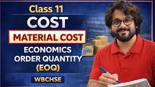 Material Cost – Economic Order Quantity (EOQ) | Class 11 Cost & Tax | WBCHSE