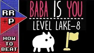 How To Beat/Solve Baba Is You: Level Lake-8 (Locked In) - Baba Is You Puzzle Solution Guide #17