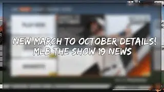 New March To October Details! MLB The Show 19 News
