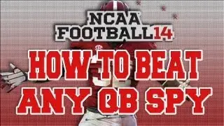 NCAA Football 14 - Tips - How to Beat Any QB Spy Tutorial