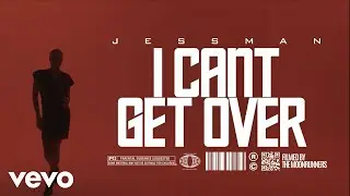 Jess Man - I Can't Get Over