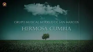 Grupo Musical Modelo De San Marcos - Hermosa Cumbia (Video Lyrics)