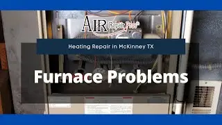 HVAC Repair in McKinney TX: Furnace Problems &ndash; Air Repair Pros | (972) 299-3630