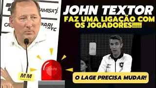 🚨JOHN TEXTOR TEM CONVERSA COM JOGADORES DO BOTAFOGO? TOMARA! | BRUNO LAGE PRECISA ACORDAR!