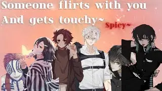 Someone flirts with you and gets touchy ✨🌚//spicy~// lethall//
