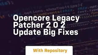opencore legacy patcher 2 0 2 update big fixes