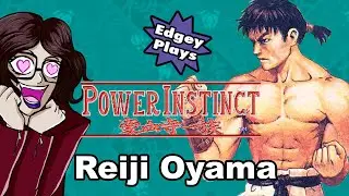 Edgey Plays Power Instinct: Reiji Oyama
