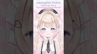 Listen Me Try to Pronounce These Words! #shorts #vtuber #vtuberen #japanglish