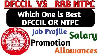 DFCCIL Vs NTPC | Which One Is Best | Notes | Job Profile , Salary , Allowances | DFCCIL Vs RRB NTPC
