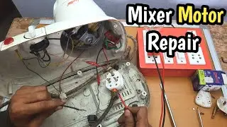 Mixer Grinder Repair | Mixer grinder Repair Hindi | Mixer Repairing | Mixer motor Repair | Mixer