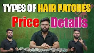 TYPES OF HAIR PATCHES PICE & DETAILS ||#hairreplacement #hairpatch #hair