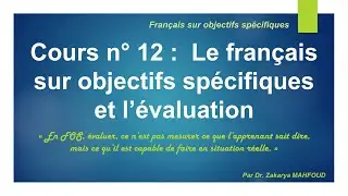 Cours n°12 : Le français sur objectifs spécifiques et l’évaluation