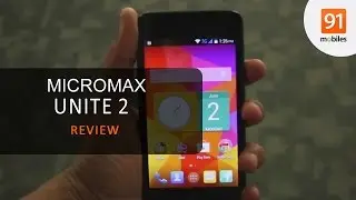 Micromax Unite 2 Review: Should you buy it in India?