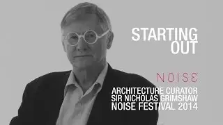 Sir Nicholas Grimshaw: Starting Out / Breakthrough