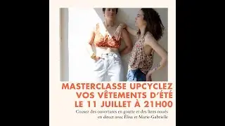 Masterclasse Couture | Upcyclez vos v&ecirc;tements d'&eacute;t&eacute;