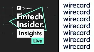 Wirecard | Fintech Insider Insights: Live