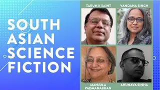 South Asian Science Fiction: Tarun K. Saint, Vandana Singh, Manjula Padmanabhan with Arunava Sinha