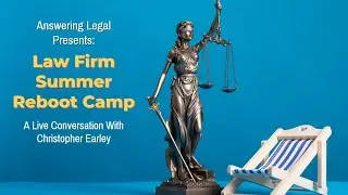 Law Firm Summer Reboot Camp- Christopher Earley