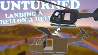Unturned - Challenge - Landing a Heli on a Heli!