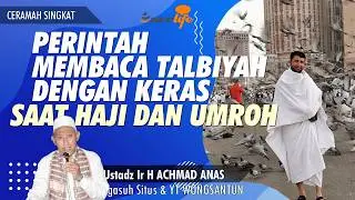 Perintah Membaca TALBIYAH DENGAN KERAS Saat Haji Dan Umroh | Ceramah Lucu Ust ACHMAD ANAS