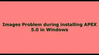 Images Problem during installing APEX (5.0-5.1.4) in Windows
