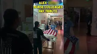 NURSE COLLEAGES PAY TRIBUTE to Alex
