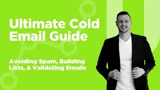Ultimate Cold Email Mini Training: Avoiding Spam, Building Lists, & Validating Emails