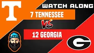 #7 Tennessee vs #12 Georgia | Watch Along