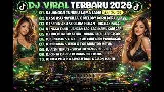 DJ TikTok Terbaru 2026 Full Bass | Jangan Tunggu Lama-Lama &ndash; So Asu Naykilla x Melody Dora Dora