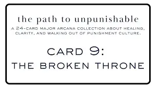 The Path to Unpunishable, Card 9 The Broken Throne